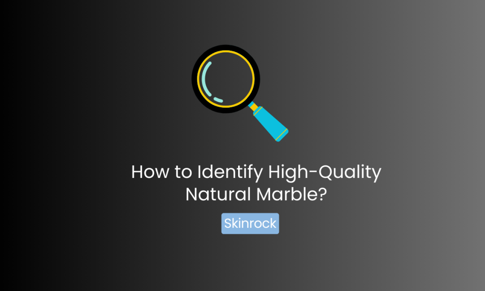 How to Identify High-Quality Natural Marble